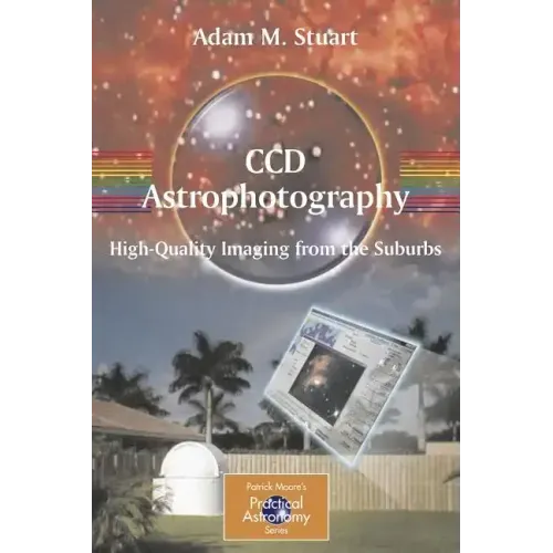 CCD Astrophotography: High-Quality Imaging from the Suburbs