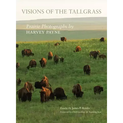 Visions of the Tallgrass, 33: Prairie Photographs by Harvey Payne