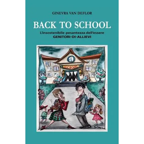 Back to school: L'insostenibile pesantezza dell'essere Genitori-di-Allievi
