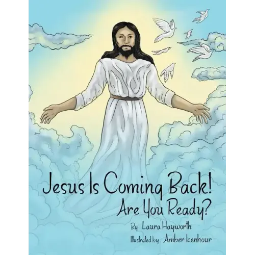 Jesus Is Coming Back!: Are You Ready?