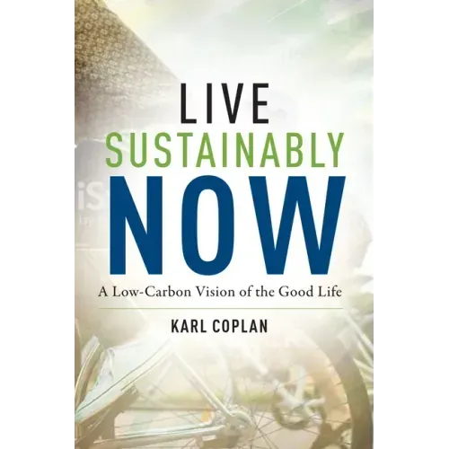Live Sustainably Now: A Low-Carbon Vision of the Good Life