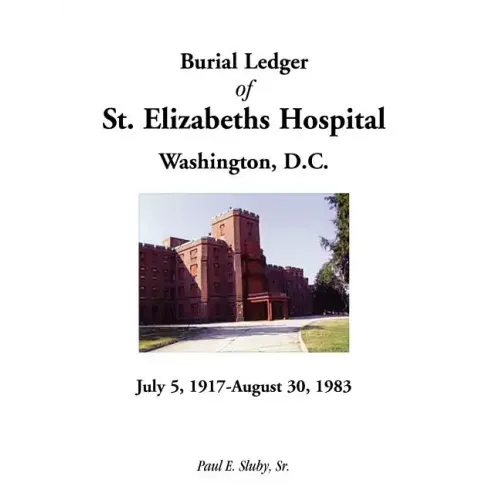Burial Ledger of St. Elizabeths Hospital, Washington, D. C., July 5, 1917 - August 30, 1983