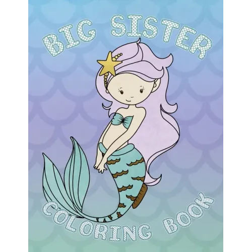 Big Sister Coloring Book: Mermaid