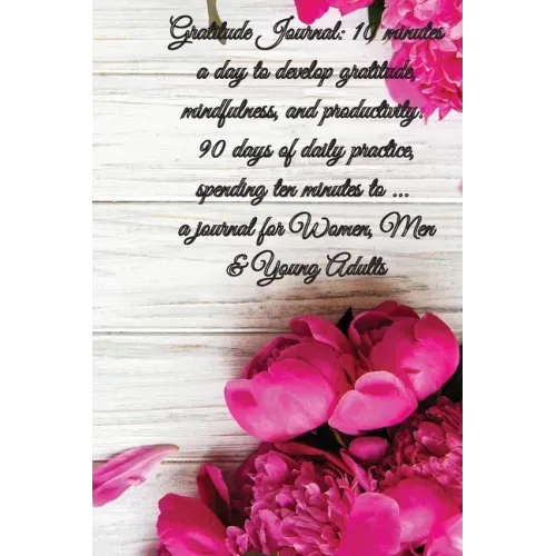 Gratitude Journal: 5 minutes a day to develop gratitude, mindfulness and productivity, 90 Days of daily practice, spending five minutes,