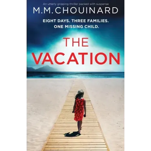 The Vacation: An utterly gripping thriller packed with suspense