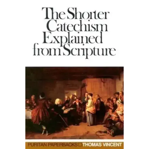 Shorter Catechism Explained