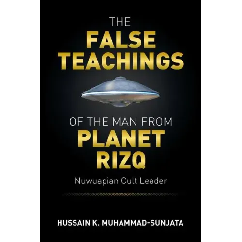 The False Teachings of the Man from Planet Rizq: Nuwuapian Cult Leader