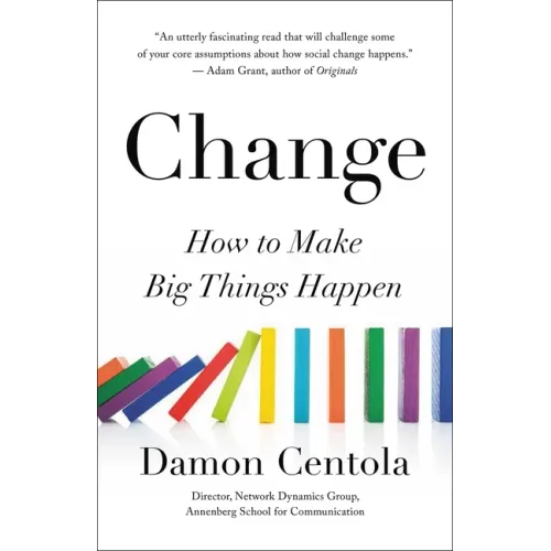 Change: How to Make Big Things Happen