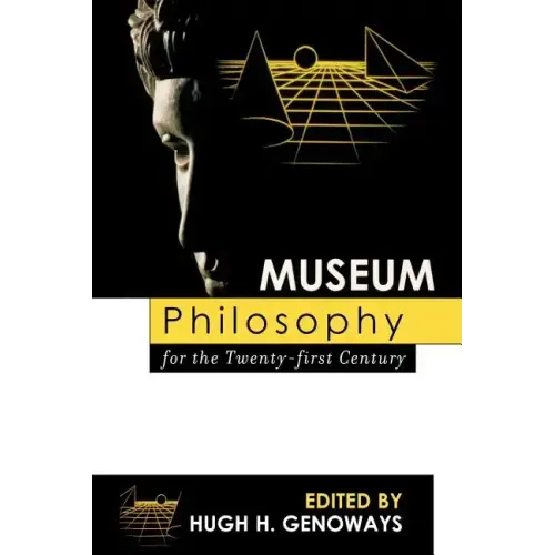 Museum Philosophy for the Twenty-First Century
