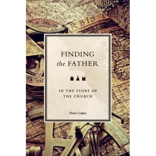 Finding the Father: in the story of the church