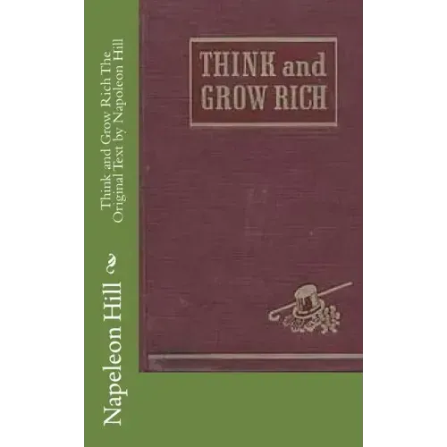 Think and Grow Rich The Original Text by Napoleon Hill
