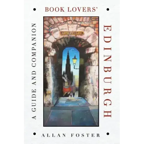 Book Lovers' Edinburgh: A Guide and Companion