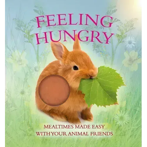 Feeling Hungry: Mealtimes Made Easy with Your Animal Friends