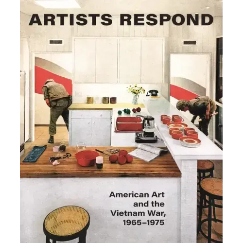 Artists Respond: American Art and the Vietnam War, 1965-1975