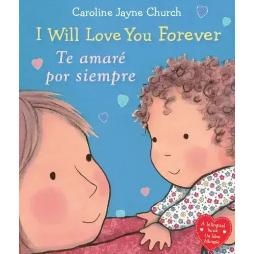 I Will Love You Forever / Te Amaré Por Siempre (Scholastic Bilingual)