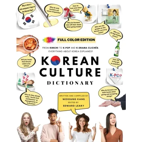 [FULL COLOR] KOREAN CULTURE DICTIONARY - From Kimchi To K-Pop and K-Drama Clichés. Everything About Korea Explained!