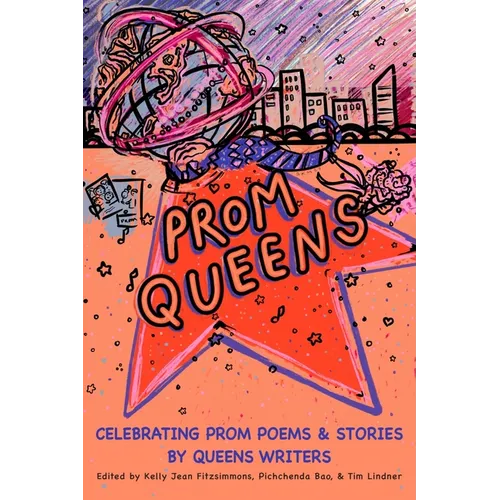 Prom Queens: Celebrating Prom Poems & Stories by Queens Writers
