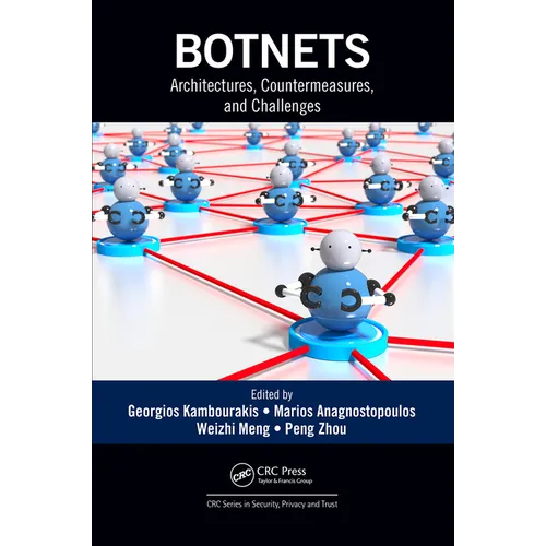 Botnets: Architectures, Countermeasures, and Challenges