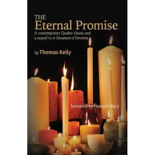 The Eternal Promise: A contemporary Quaker classic and a sequel to A Testament of Devotion