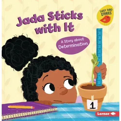 Jada Sticks with It: A Story about Determination