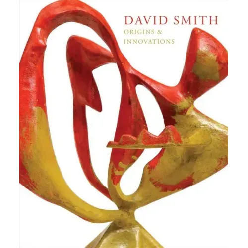David Smith: Origins & Innovations