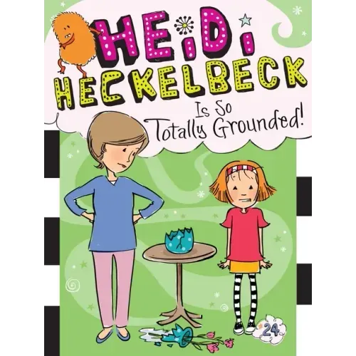 Heidi Heckelbeck Is So Totally Grounded!