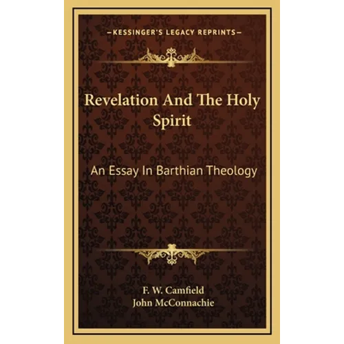 Revelation And The Holy Spirit: An Essay In Barthian Theology