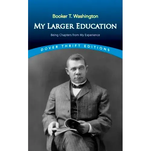 My Larger Education: Being Chapters from My Experience