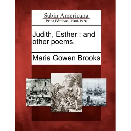 Judith, Esther: And Other Poems.