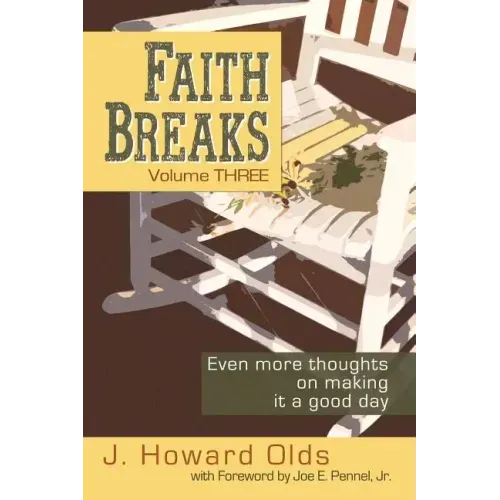Faith Breaks, Volume 3: Even More Thoughts on Making it a Good Day
