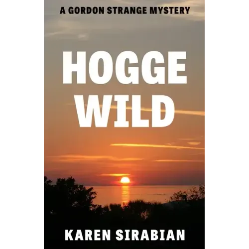 Hogge Wild: A Gordon Strange Mystery