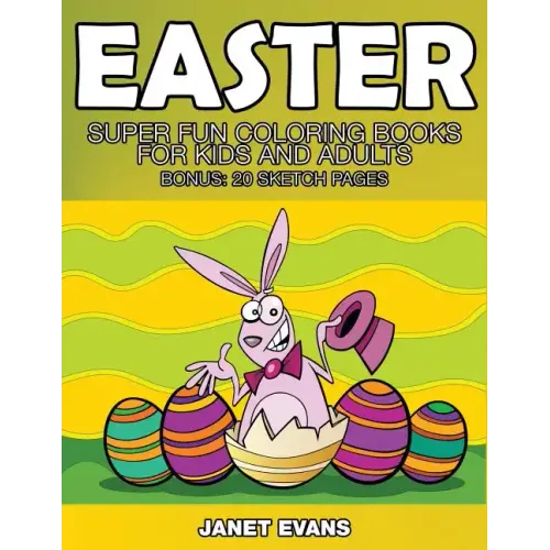 Easter: Super Fun Coloring Books for Kids and Adults (Bonus: 20 Sketch Pages)
