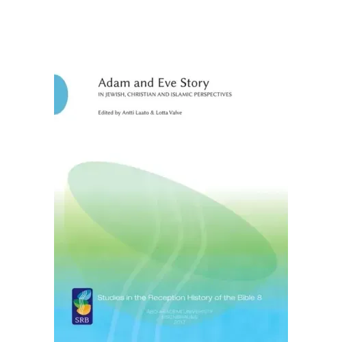 Adam and Eve Story, Vol. 2: In Jewish, Christian, and Islamic Perspectives