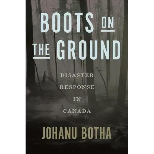 Boots on the Ground: Disaster Response in Canada