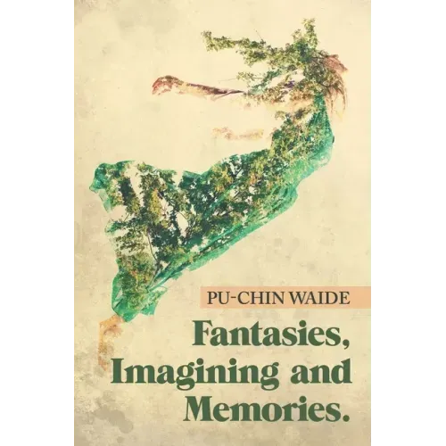Fantasies, Imagining and Memories.