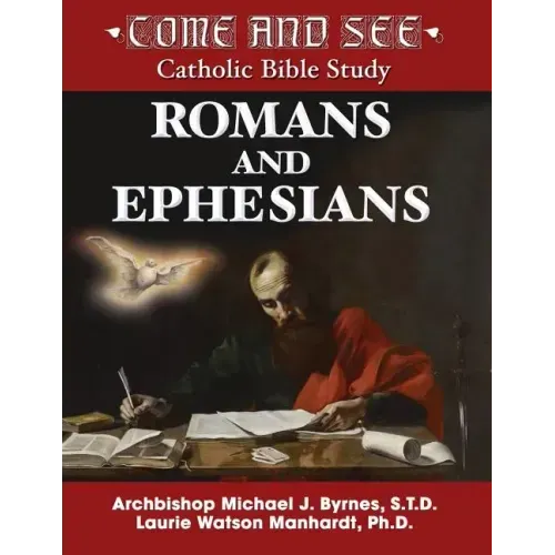 Come and See: Romans and Ephesians