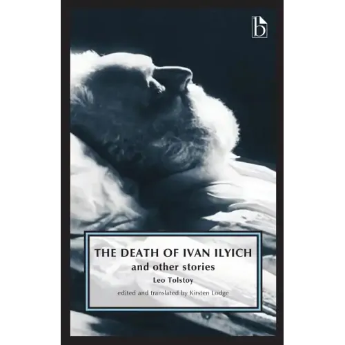 The Death of Ivan Ilyich: And Other Stories