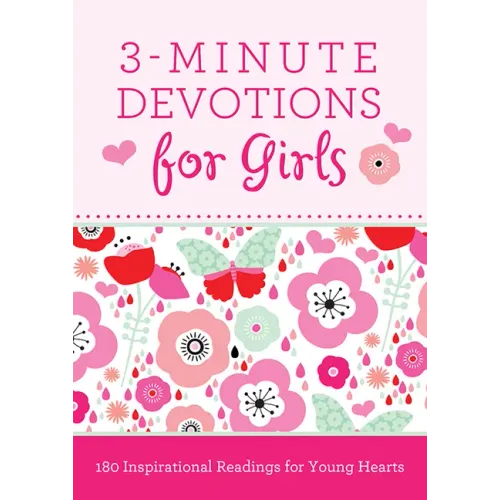 3-Minute Devotions for Girls: 180 Inspirational Readings for Young Hearts