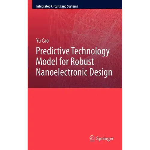 Predictive Technology Model for Robust Nanoelectronic Design
