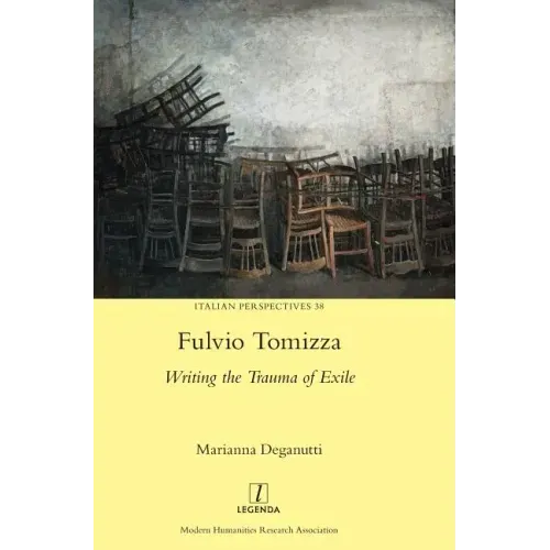 Fulvio Tomizza: Writing the Trauma of Exile