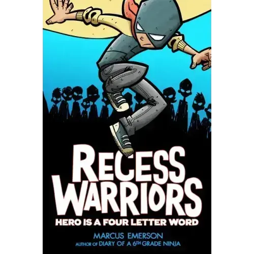 Recess Warriors: Hero Is a Four-Letter Word