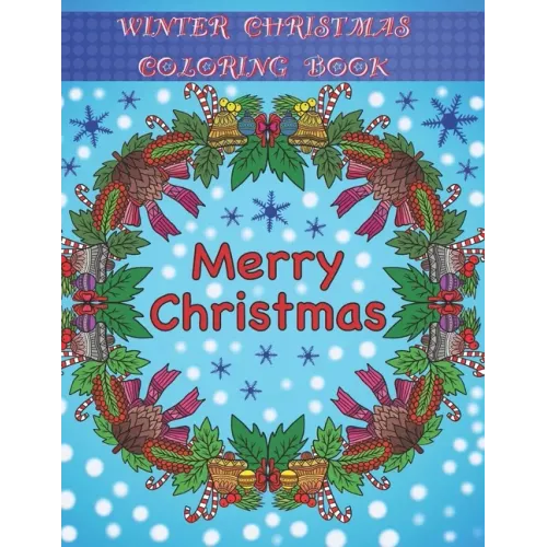 Winter / Christmas Coloring Book: Adult Coloring Fun, Stress Relief Relaxation and Escape