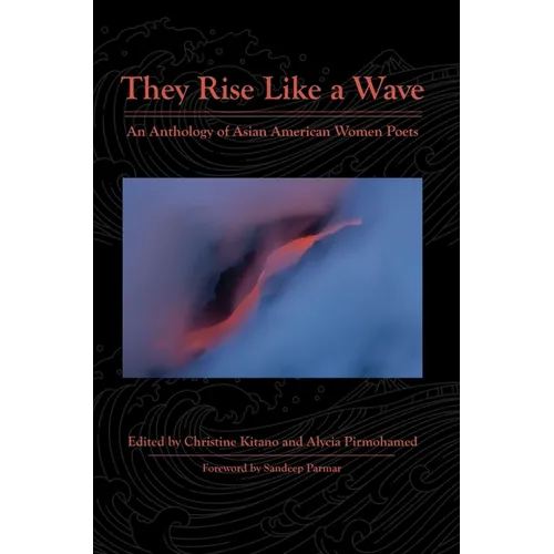 They Rise Like a Wave: An Anthology of Asian American Women Poets