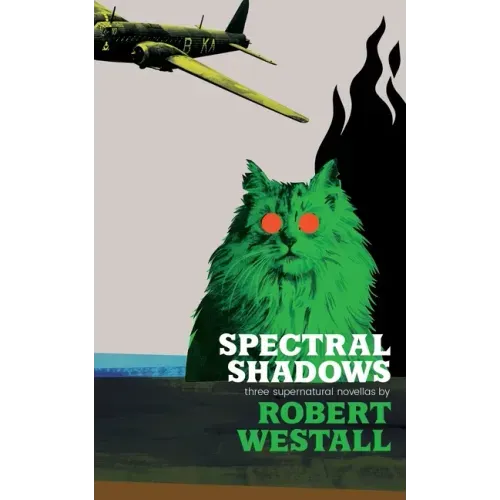 Spectral Shadows: Three Supernatural Novellas (Blackham's Wimpey, The Wheatstone Pond, Yaxley's Cat)