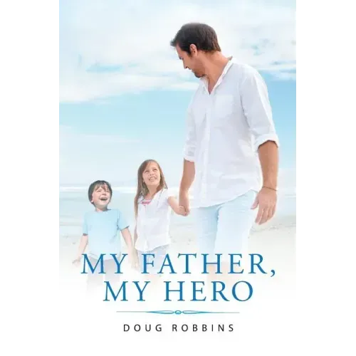 My Father, My Hero