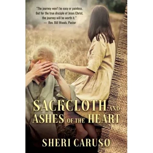 Sackcloth and Ashes of the Heart