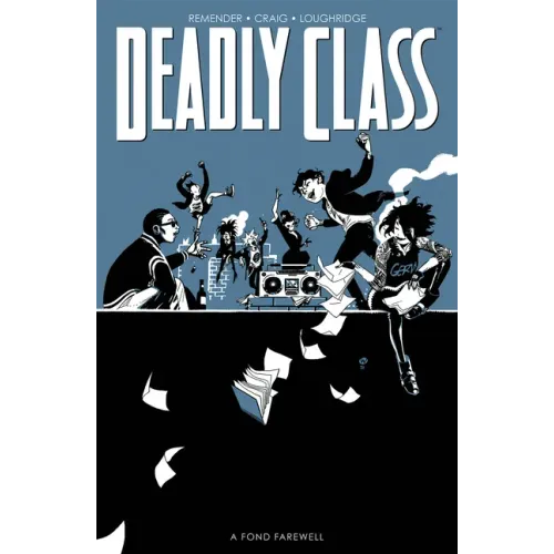 Deadly Class Volume 11: A Fond Farewell