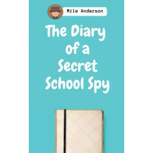The Diary of a Secret School Spy