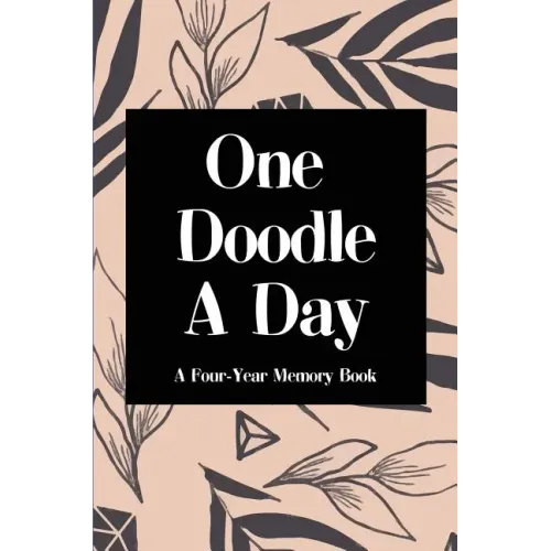 One Doodle A Day: A Four-Year Memory Book, Hardcover