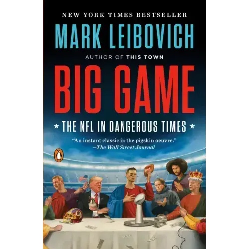 Big Game: The NFL in Dangerous Times